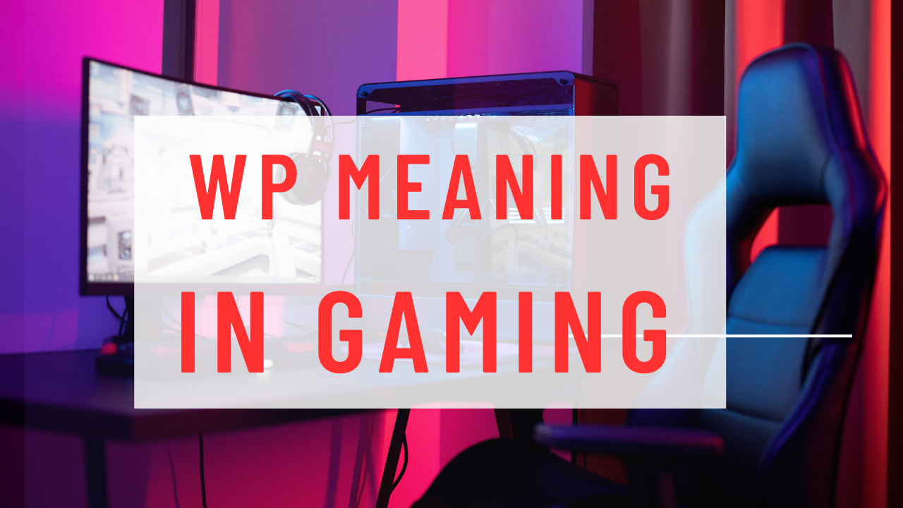 WP Meaning in Gaming - Use and Origin Explained - iGaming Devs